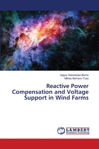 Reactive Power Compensation and Voltage Support in Wind Farms