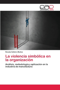 La violencia simbólica en la organización