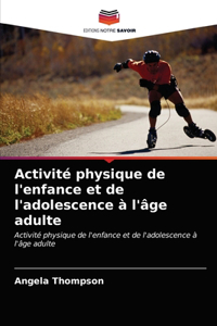 Activité physique de l'enfance et de l'adolescence à l'âge adulte