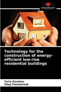 Technology for the construction of energy-efficient low-rise residential buildings