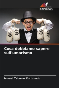 Cosa dobbiamo sapere sull'umorismo