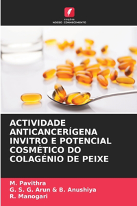 Actividade Anticancerígena Invitro E Potencial Cosmético Do Colagénio de Peixe