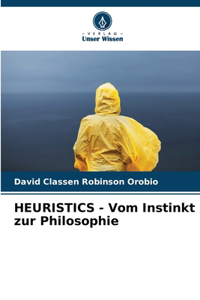 HEURISTICS - Vom Instinkt zur Philosophie