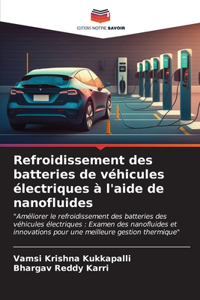 Refroidissement des batteries de véhicules électriques à l'aide de nanofluides