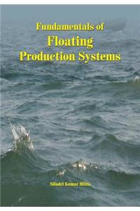 Fundamentals of Floating Production Systems