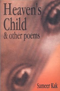Heaven`S Child & Other Poems