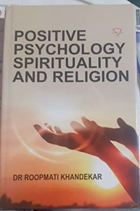Positive Psychology and Spirituality and Religion