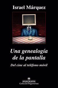 Una genealogia de la pantalla: del cine al telefono movil