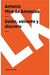 Galán, valiente y discreto