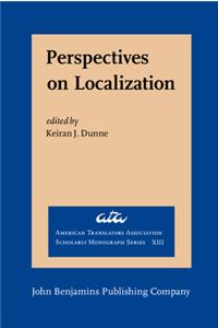Perspectives on Localization: XIII (American Translators Association Scholarly Monograph Series)