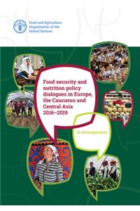 Food Security and Nutrition Policy Dialogues in Europe, the Caucasus and Central Asia 2016-2019