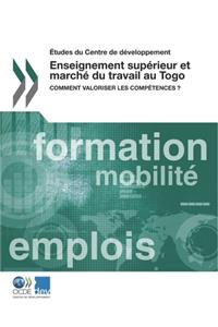 Études Du Centre de Développement Enseignement Supérieur Et Marché Du Travail Au Togo Comment Valoriser Les Compétences ?