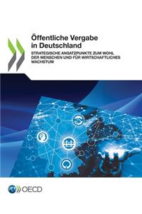 Öffentliche Vergabe in Deutschland Strategische Ansatzpunkte Zum Wohl Der Menschen Und Für Wirtschaftliches Wachstum