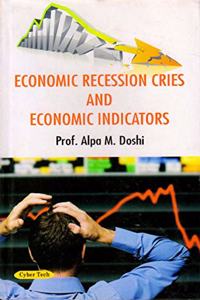 Economic Recession Cries And Economic Indicators