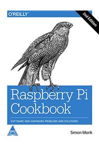 Raspberry Pi Cookbook: Software and Hardware Problems and Solutions, 2nd Edition