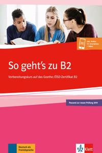 So GEHTS ZU B2 VORBERITUNGSKURS AUF DAS GOETHE-/ OSD-ZERTIFIKAT B2 With Solutions