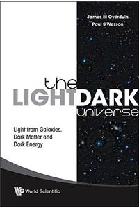 Light/Dark Universe, The: Light from Galaxies, Dark Matter and Dark Energy