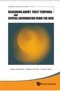 Reasoning about Fuzzy Temporal and Spatial Information from the Web