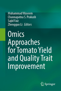 Omics Approaches for Tomato Yield and Quality Trait Improvement