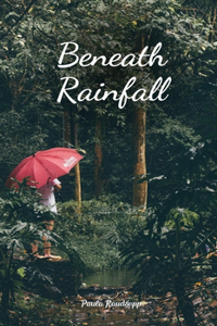 Beneath Rainfall