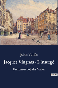 Jacques Vingtras - L'insurgé