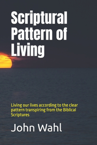 Scriptural Pattern of Living