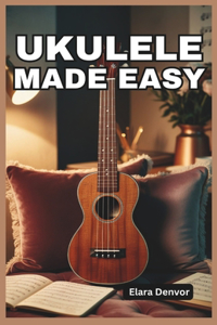 Ukulele Made Easy
