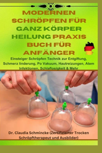 Modernen Schröpfen für Ganz Körper Heilung Praxis Buch für Anfänger