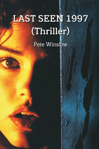 LAST SEEN 1997 (Thriller)