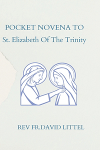 St. Elizabeth Of The Trinity NOVENA