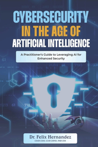 Cybersecurity in the Age of AI