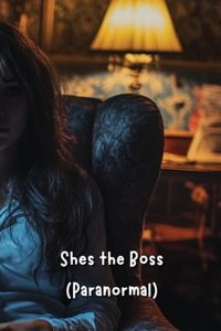 She's the Boss (Paranormal)