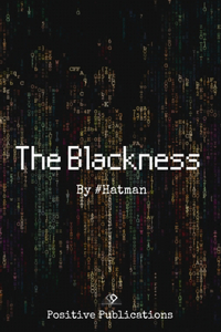 Blackness - By Hatman