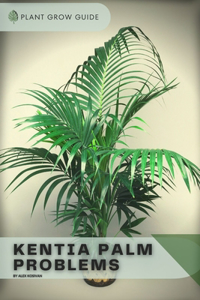 Kentia Palm Problems