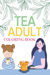 Tea Adult Coloring Book