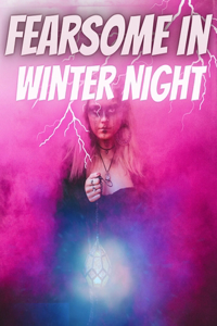 Fearsome In Winter Night