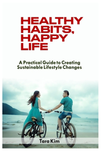 Healthy Habits, Happy Life