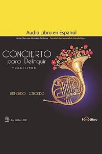 Concierto Para Delinquir (Versión Completa)