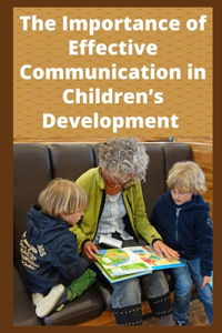 Importance of Effective Communication in Children's Development