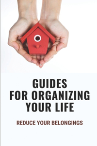 Guides For Organizing Your Life
