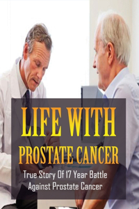 Life With Prostate Cancer