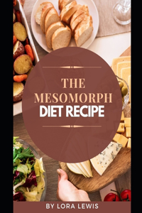 The Mesomorph Diet Recipe Book