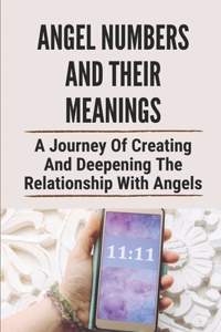 Angel Numbers And Their Meanings