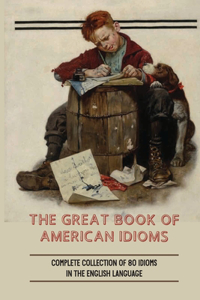 The Great Book Of American Idioms