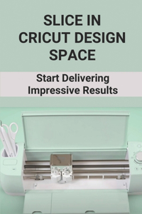 Slice In Cricut Design Space