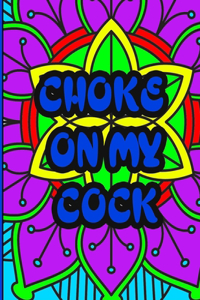 Choks on My Cock
