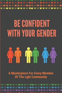 Be Confident With Your Gender