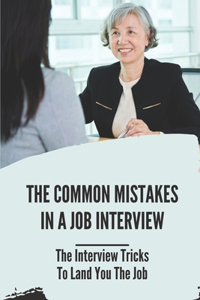 Common Mistakes In A Job Interview