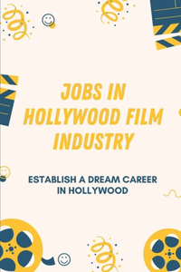 Jobs In Hollywood Film Industry