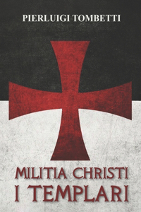 MILITIA CHRISTI - I Templari